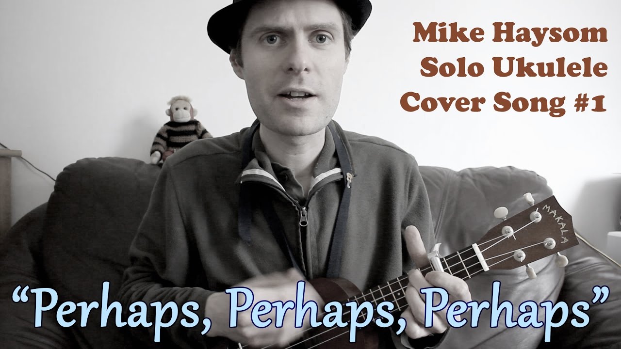 Perhaps Perhaps Perhaps - Solo Ukulele Cover Song with Vocals - YouTube