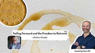 078 - Failing Forward and the Freedom to Reinvent with Steve Chandler