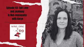 Episode 93: Self Love and Jealousy in Non-monogamy with Karyn