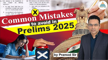 Common Mistakes to avoid in Prelims 2025 by Pramod Sir
