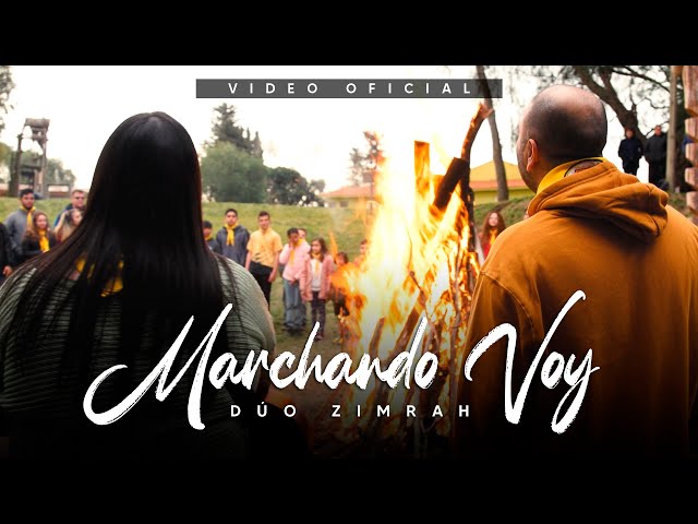 Dúo Zimrah - Marchando Voy (Video Oficial) class=