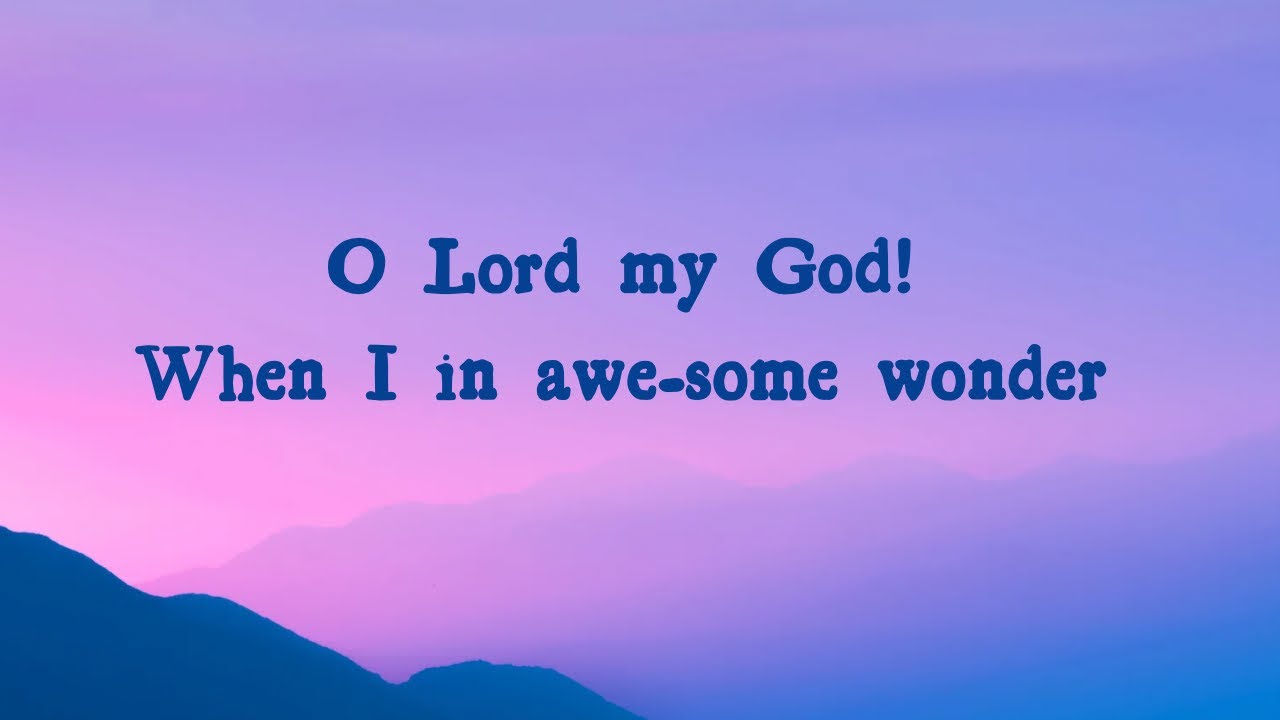 O Lord my God when I in awesome wonder| Hymn| English Christian Songs