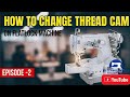 Episode -2 How to change the looper thread cam &amp; feed bar on the flatlock machine #flatlockmachine 