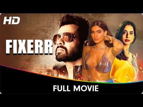 Fixerr - Full Web Series - Karishma Sharma, Gagan Anand, Ravi Kesar, Mahie Gill, Shabir Ahluwalia