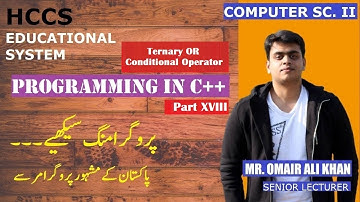 Ternary | Conditional Operators | PROGRAMMING IN C++ | Part XVIII | Comp. 2nd Year | LEC# 18