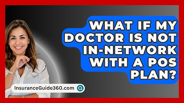 What If My Doctor Is Not In-network With A POS Plan? - InsuranceGuide360.com