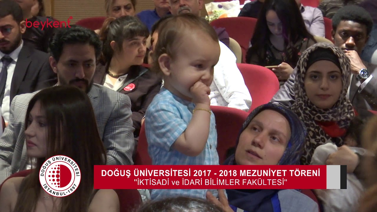 DOĞUŞ ÜNİVERSİTESİ  2017 - 2018 İKTİSADİ VE İDARİ BİLİMLER MEZUNİYET TÖRENİ