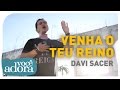 Davi sacer  venha o teu reino clipe oficial