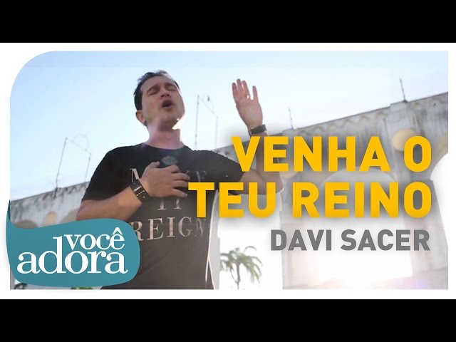DAVI SACER - VENHA O TEU REINO