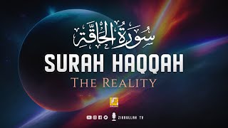 Surah Al-Haqqah (POWERFUL VISUALS) سورة الحاقة | Zikrullah TV