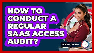 How To Conduct A Regular SaaS Access Audit?