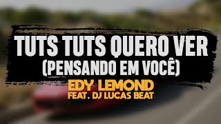 Edy Lemond Feat. DJ Lucas Beat - Tuts Tuts Quero Ver / Pensando Em Você | KIT PANTUFA