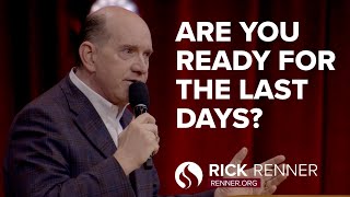 Are You Ready for the Last Days?  - Rick Renner @ Charis Bible College - February 6, 2023