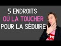 Comment toucher  une femme  pour la sduire