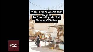 Ya Tarim Wa Ahlaha - By UMI (Performed by Abdillah)