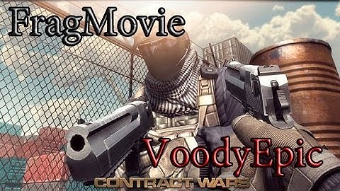 Fragmovie [VoodyEpic] Contract Wars