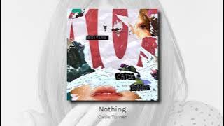 Nothing - Catie Turner