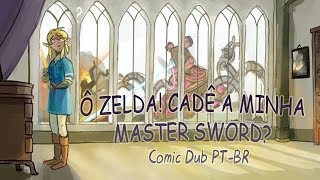 Ô Zelda, cadê a minha Master Sword?【Legend of Zelda - Comic Dub PT-BR】