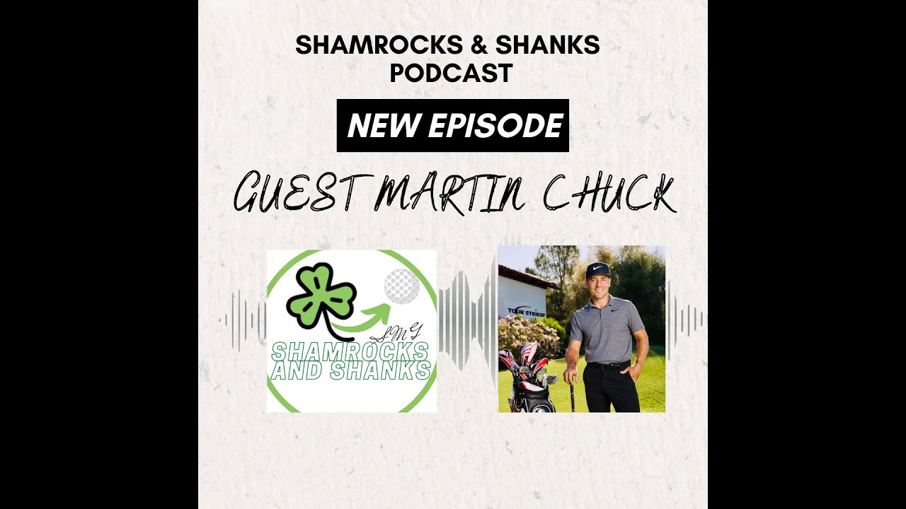 Shamrocks & Shanks with Martin Chuck YouTube