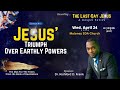 Jesus triumph over earthly powers  the last day jesus  dr kishford d frank