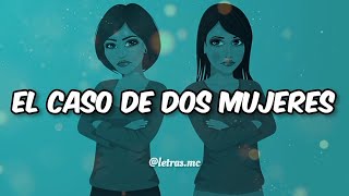 El Caso De Dos Mujeres - Darío Gómez - Letra