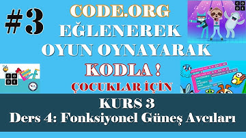 3- FONKSİYON MANTIĞI | CODE.ORG | KURS 3 | DERS 4: FONKSİYONEL GÜNEŞ AVCILARI | EĞLENEREK KODLA