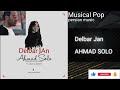 #music #musicalpop #persianmusic  Ahmad Solo - Delbar Jan ( احمد سلو - دلبر جان )