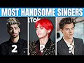 Top 10 Most Handsome Singers in the World 2020