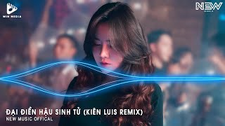 ĐẠI ĐIỀN HẬU SINH TỬ REMIX (KIÊN LUIS REMIX) - NHẠC TRẺ REMIX HOT TIKTOK 2024 HAY NHẤT HIỆN NAY