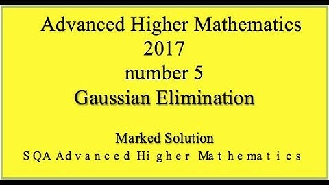2017 SQA Advanced Higher Mathematics No. 5 Gaussian elimination