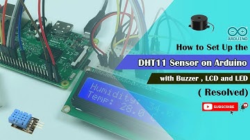 How to Interface Arduino | DHT11 Sensor | Buzzer | LCD | LED | Connect Arduino to temperature sensor