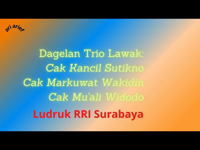 Trio Dagelan: Cak Kancil, Cak Markuwat, Cak Mu'ali---Ludruk RRI Surabaya class=