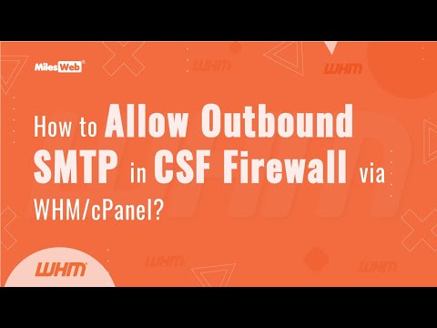 How to Allow Outbound SMTP in CSF Firewall via WHM/cPanel? | MilesWeb