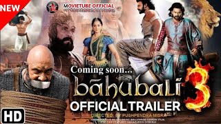 Bahubali 3 Trailer | Prabhas| 🎥 MOVIETUBE OFFICIAL🎥 | nayanthara | Anushka | kicha sudeep| 2025 FILM