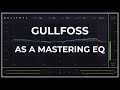 Gullfoss as a Mastering EQ