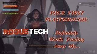 Definitely Worth Trading My...: Your First Playthrough, The Roguetech Comprehensive Guide Series