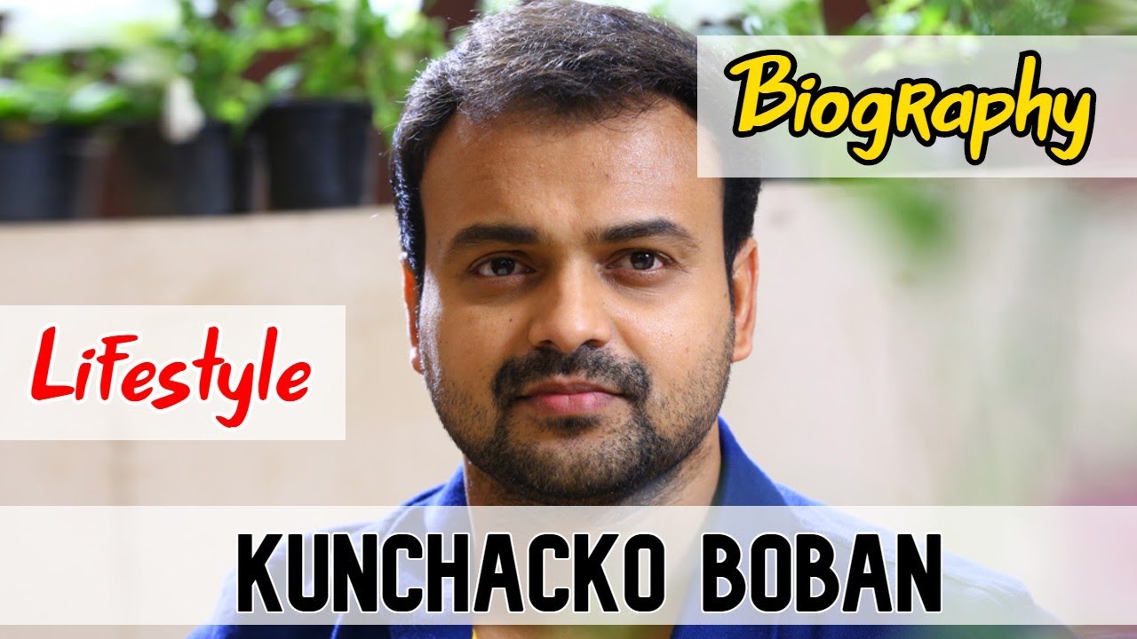 Kunchacko Boban Biography Height Amp Life Story Super