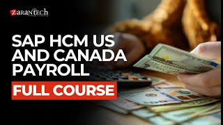 SAP HCM US & Canada Payroll Full Course | ZaranTech