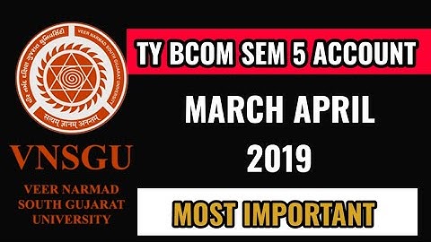 Tybcom Sem 5 account Imp || VNSGU TYBCOM SEM 5 ACCOUNT imp || MARCH APRIL 2019  || SUNIL SIR