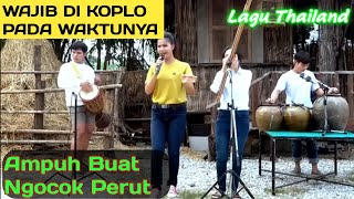 Lagu Thailand viral tiktok - Versi koplo - Paling dicari warga  62 - Ga bakal bosen dengarnya