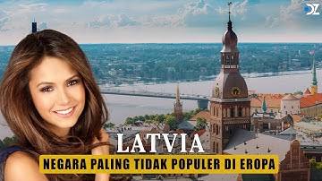 Fakta Latvia: Negara yang Paling Tidak Populer di Benua Eropa