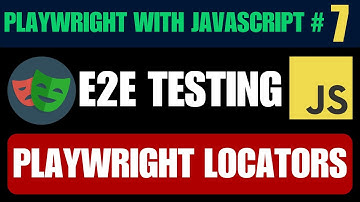 Playwright with Javascript #7 | Mastering Playwright Locators