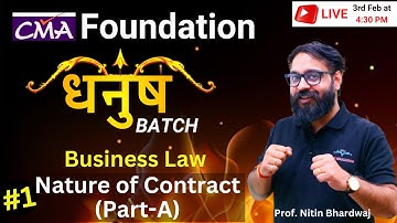 CMA Foundation | Business Law | Nature of Contract (Part A) | धनुष Batch | By Prof Nitin Bhardwaj