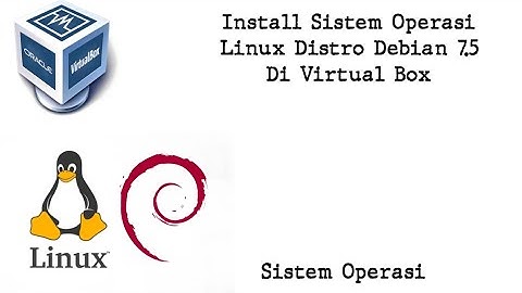 Tutorial Meng Install Sistem Operasi Linux Distro Debian 7.5 di Virtual Box #tugaskuliah #tutorial
