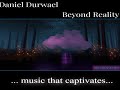 Daniel durwael  beyond reality space music experimental new age mix td style