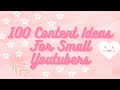 100 CONTENT IDEAS FOR SMALL YOUTUBER | yoonie pinkskies ♡