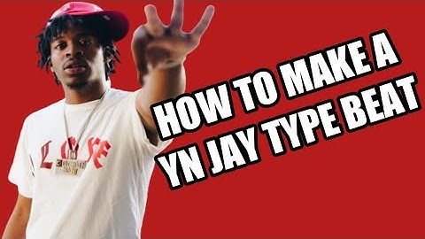 How to make a yn jay type beat