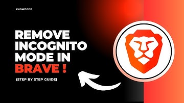 How to remove incognito mode in Brave - Full Guide