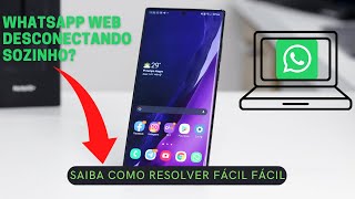 WhatsApp Web Desconecta Sozinho? SAIBA A SOLUÇÃO!
