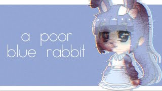 a poor blue rabbit [ gacha club meme ]